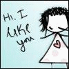 Hi ,, I like You ^^ x